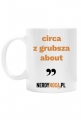 kubek NN circa z grubsza about