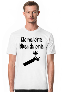 Koszulka męska kto ma jointa niech da jointa