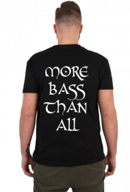MORE BASS THAN ALL SHIRT