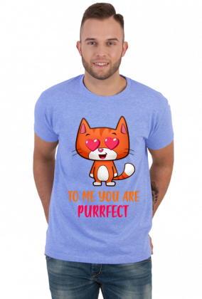 Koszulka To me you are purrfect