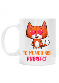 To me you are purrfect kubek