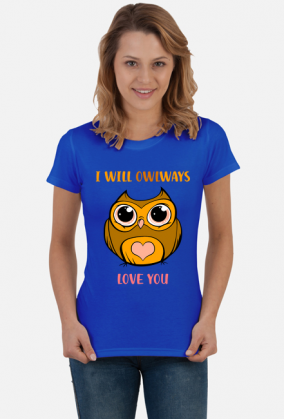 I will owlways love you koszulka z sową