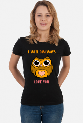 I will owlways love you koszulka z sową