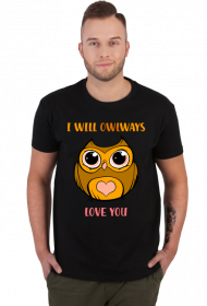 Koszulka I will owlways love you