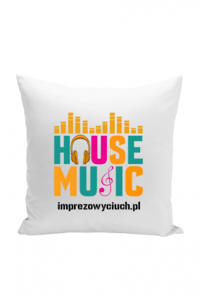 HOUSE MUSIC poduszka