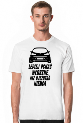 AR147 - Lepiej pchać włoszkę (koszulka męska) cg