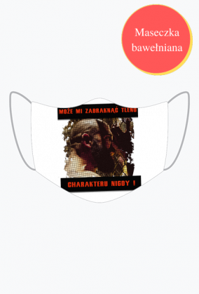 Może mi zabraknąć tlenu...charakteru nigdy ! | Maseczka bawełniana