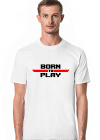 Koszulka Męska - BORN TO PLAY