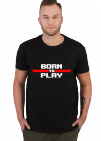 Koszulka Męska - BORN TO PLAY