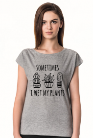 T-shirt I WET MY PLANTS