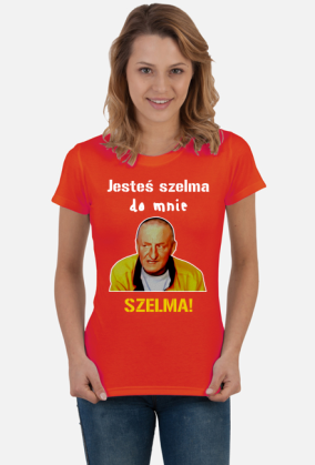 Jesteś szelma do mnie!