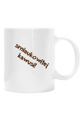 Kubek CAFFE MIAUCCHIATO