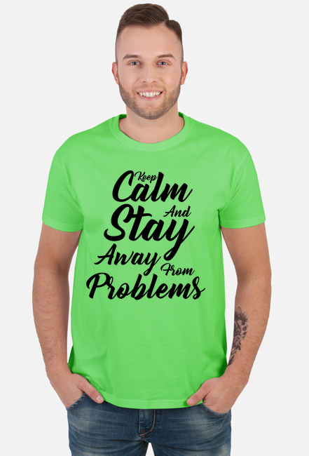 Keep Calm and Stay Away From Problems