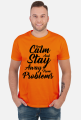 Keep Calm and Stay Away From Problems