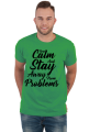 Keep Calm and Stay Away From Problems