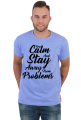 Keep Calm and Stay Away From Problems
