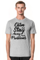 Keep Calm and Stay Away From Problems