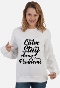 Keep Calm and Stay Away From Problems