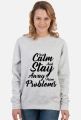 Keep Calm and Stay Away From Problems