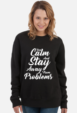 Keep Calm and Stay Away From Problems