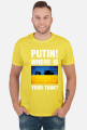 PUTIN! WHERE IS YOUR TANK?