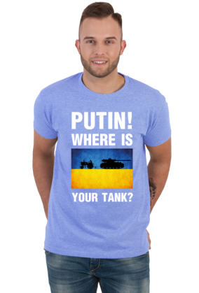 PUTIN! WHERE IS YOUR TANK?