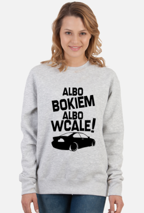 Albo bokiem albo wcale - BMW E46 (bluza damska klasyczna) cg