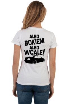 Albo bokiem albo wcale - BMW E46 (bluzka damska) cgt