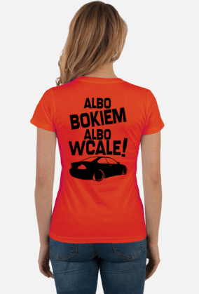 Albo bokiem albo wcale - BMW E46 (bluzka damska) cgt