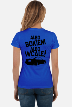 Albo bokiem albo wcale - BMW E46 (bluzka damska) cgt