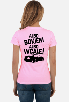 Albo bokiem albo wcale - BMW E46 (bluzka damska) cgt