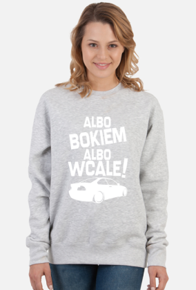 Albo bokiem albo wcale - BMW E46 (bluza damska klasyczna) jg