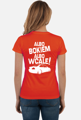 Albo bokiem albo wcale - BMW E46 (bluzka damska) jgt