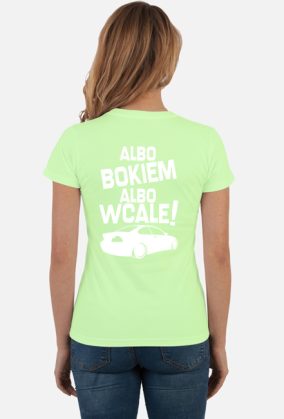 Albo bokiem albo wcale - BMW E46 (bluzka damska) jgt