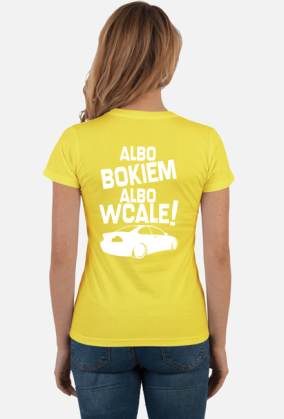 Albo bokiem albo wcale - BMW E46 (bluzka damska) jgt