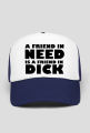 A friend in need is a friend in dick