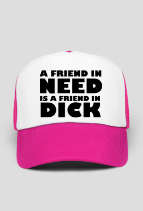 A friend in need is a friend in dick