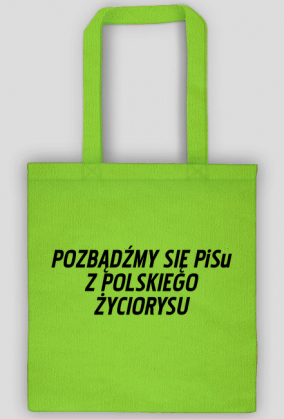 Pozbądźmy się PiSu (torba) cg