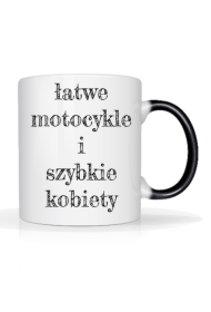 KUBEK ŁATWE MOTOCYKLE I SZYBKIE KOBIETY