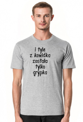 została tylko grypka (koszulka męska) cg