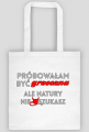Próbowałam być grzeczna (torba)