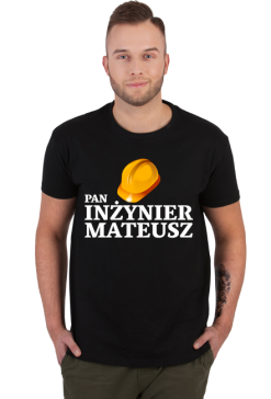 Koszulka Pan Inzynier z imieniem Mateusz