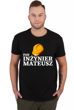 Koszulka Pan Inzynier z imieniem Mateusz