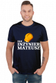 Koszulka Pan Inzynier z imieniem Mateusz