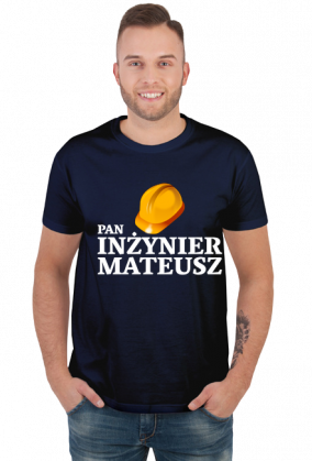 Koszulka Pan Inzynier z imieniem Mateusz