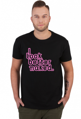I look better naked