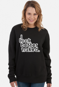 I look better naked