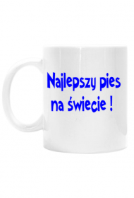 kubek najlepszy pies na świecie !