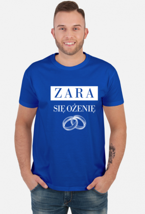 Koszulka - Zara się ożenię