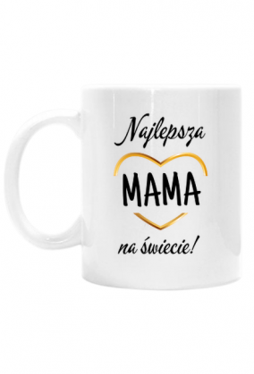 Kubek obustronny na Dzień Mamy "Najlepsza mama na świecie"